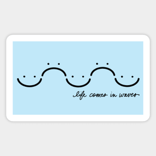 Life comes in waves Sticker